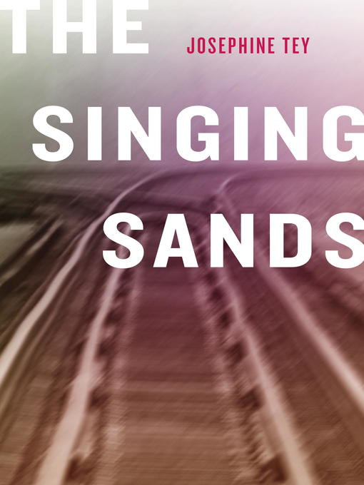 Title details for The Singing Sands by Josephine Tey - Wait list